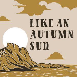 Portada de Sencillo/EP "Like an Autumn Sun", de Corcel Mágico