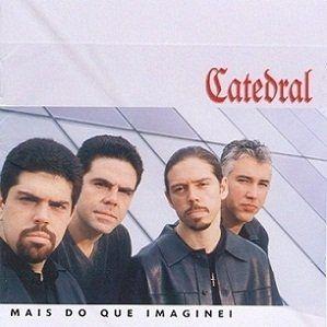 Portada del álbum "Mais do Que Imaginei", de Catedral