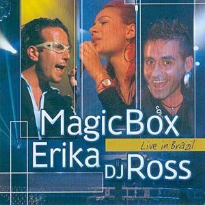 Album cover of "Magic Box, Erika, DJ Ross  Live In Brazil " by Erika