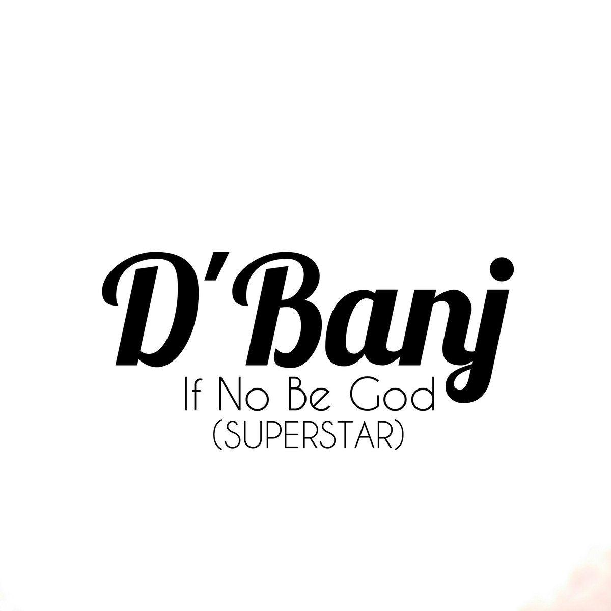 Capa do Single/EP "If No Be God (Superstar)", de D'banj