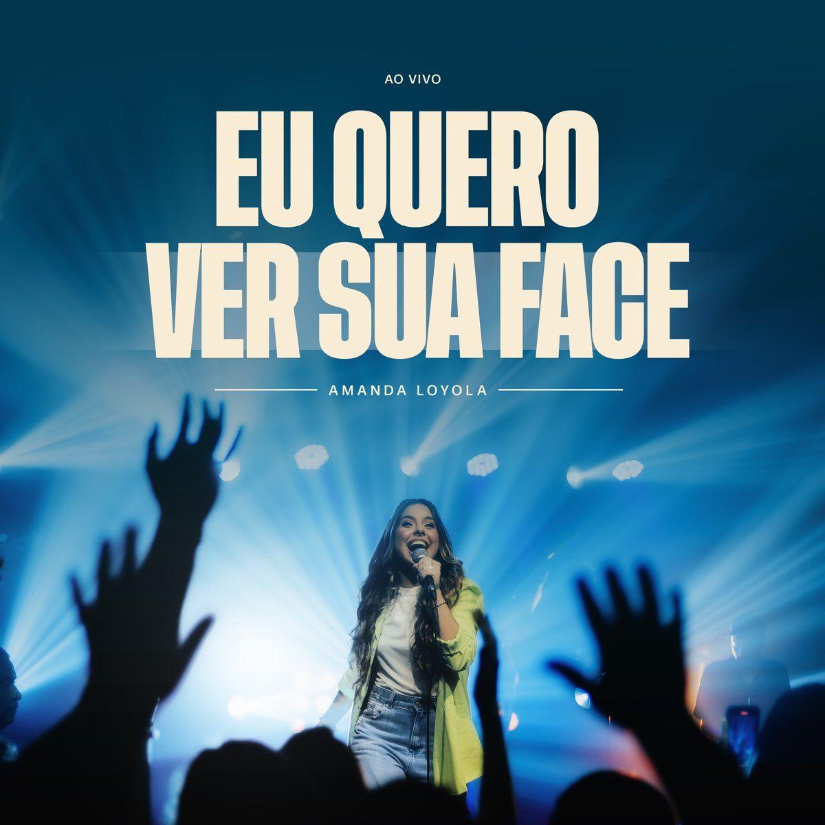 Portada de Sencillo/EP "Eu Quero Ver Sua Face (Ao Vivo)", de Amanda Loyola