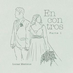 Portada de Sencillo/EP "Encontros PT. 1", de Lucas Matteus
