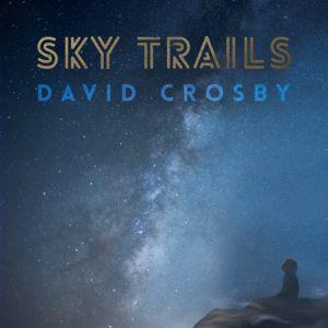 Portada de Álbum "Sky Trails", de David Crosby