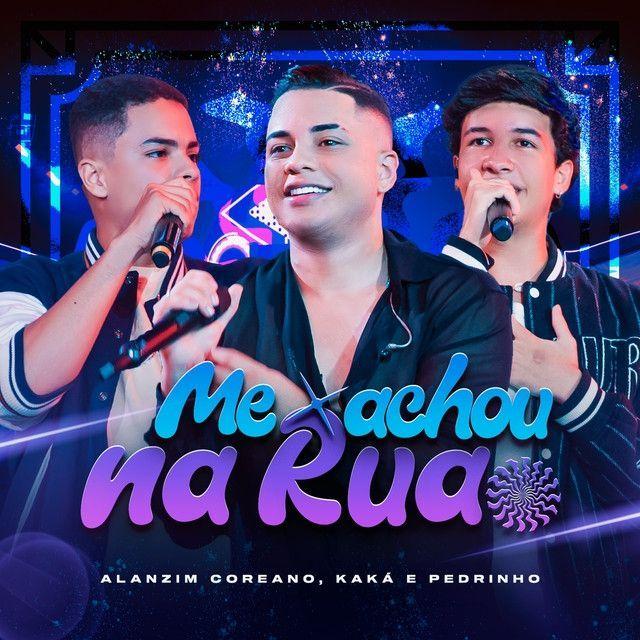 Portada de Sencillo/EP "Me Achou Na Rua (Ao Vivo)", de Kaká e Pedrinho