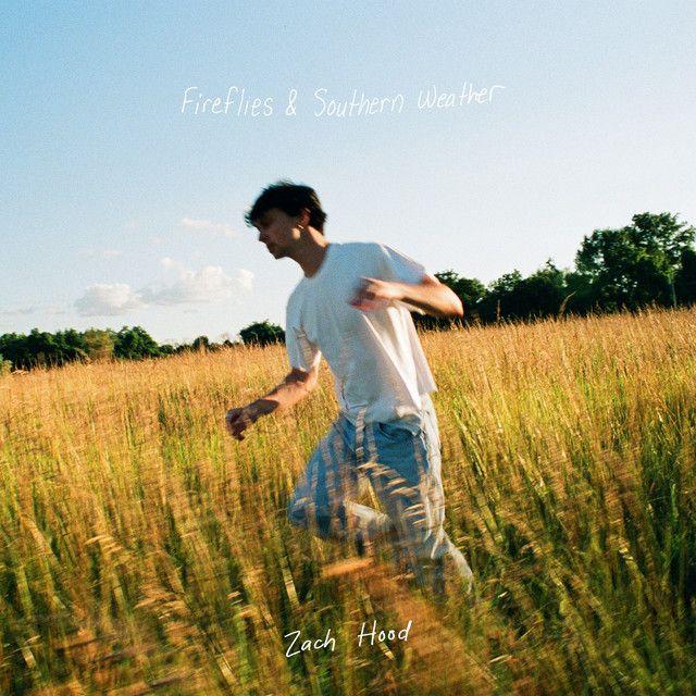 Single/EP cover of "Fireflies & Southern Weather" by Zach Hood