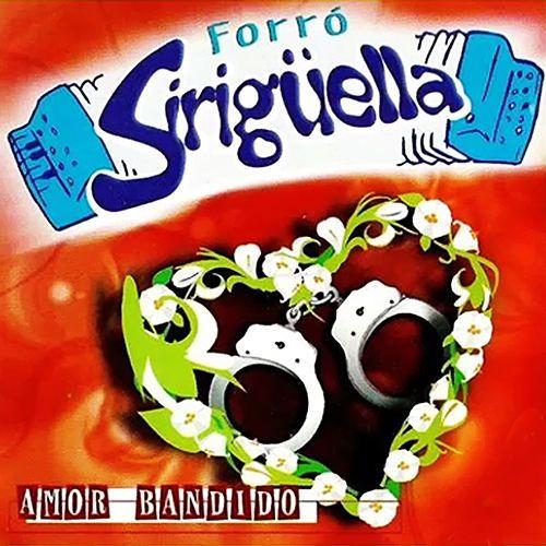 Portada de Álbum "Amor Bandido", de Forró Siriguela