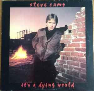 Portada de Álbum "It's A Dying World", de Steve Camp
