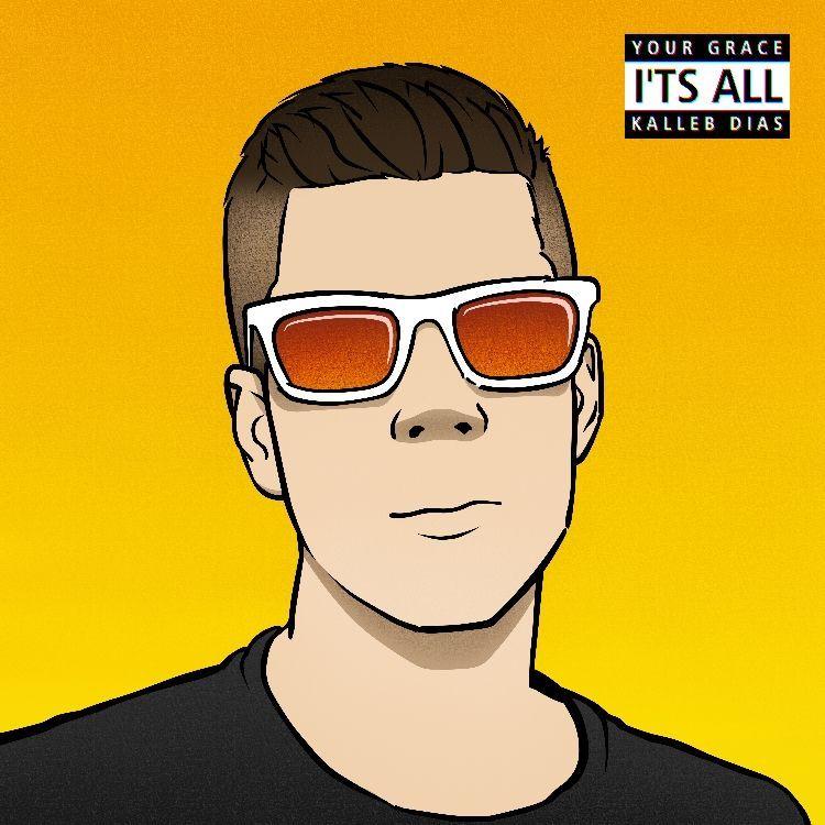 Portada de Sencillo/EP "Your Grace It's All", de Kalleb Dias
