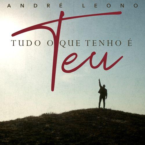 Portada de Álbum "Tudo O Que Tenho É Teu", de André Leono