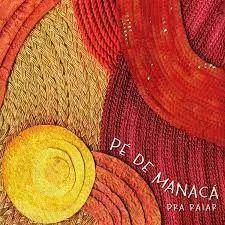 Capa do Álbum "Pra Raiar", de Pé de Manacá
