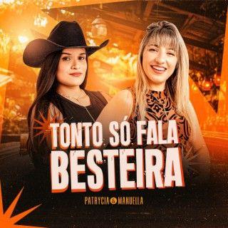 Single/EP cover of "Tonto Só Fala Besteira" by Patrycia e Manuella