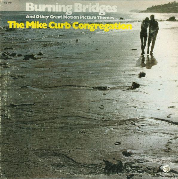 Portada de Álbum "Burning Bridges And Other Great Motion Picture Themes", de Mike Curb Congregation