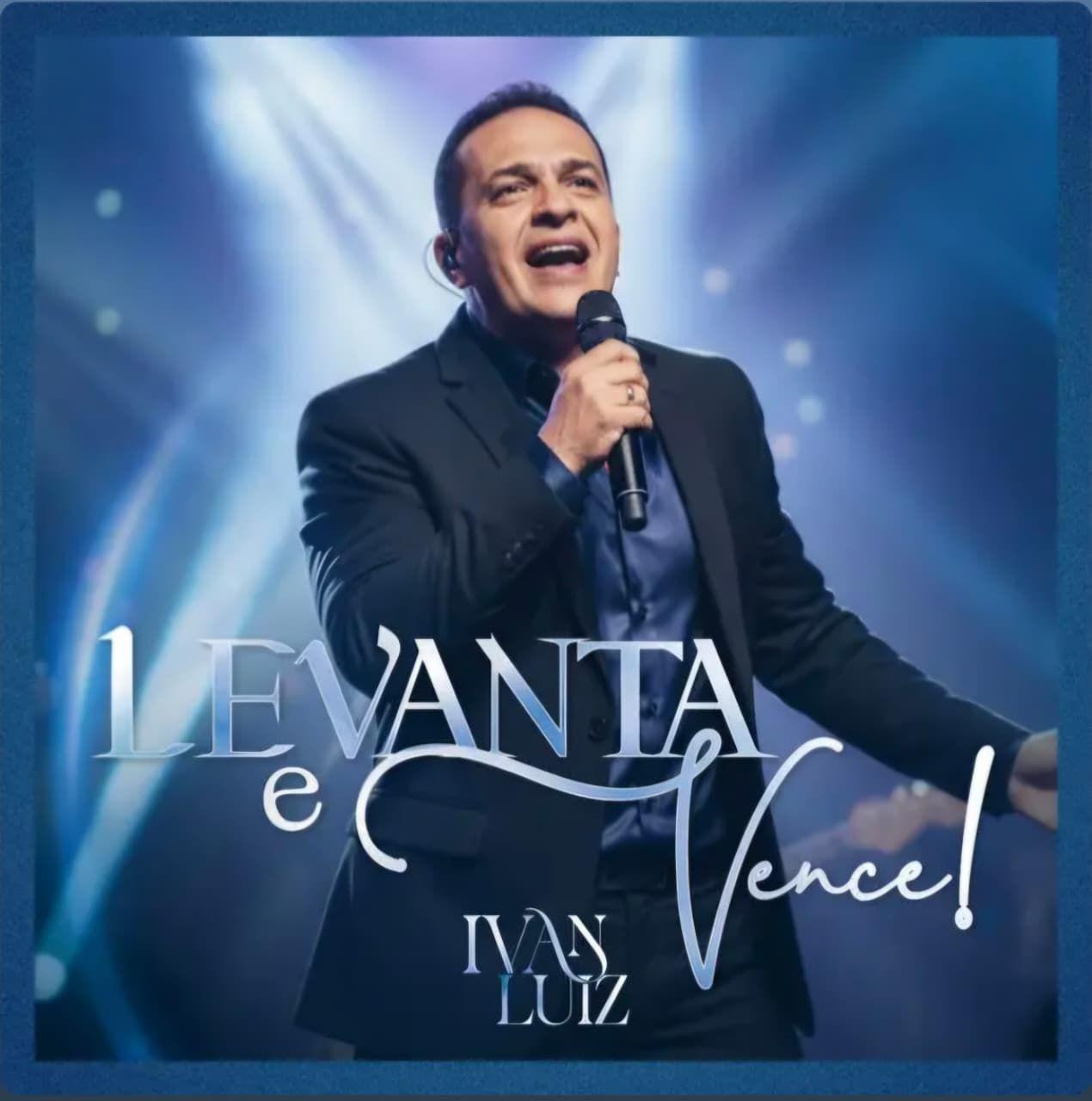 Portada de Sencillo/EP "Levanta e Vence", de Ivan Luiz