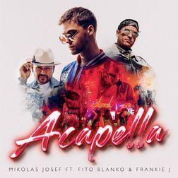 Single/EP cover of "Acapella (part. Fito Blanko y Frankie J)" by Mikolas Josef