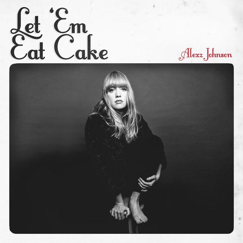 Portada de Álbum "Let 'Em Eat Cake", de Alexz Johnson