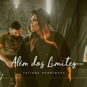 Portada de Sencillo/EP "Além dos Limites", de Tatiane Henriques