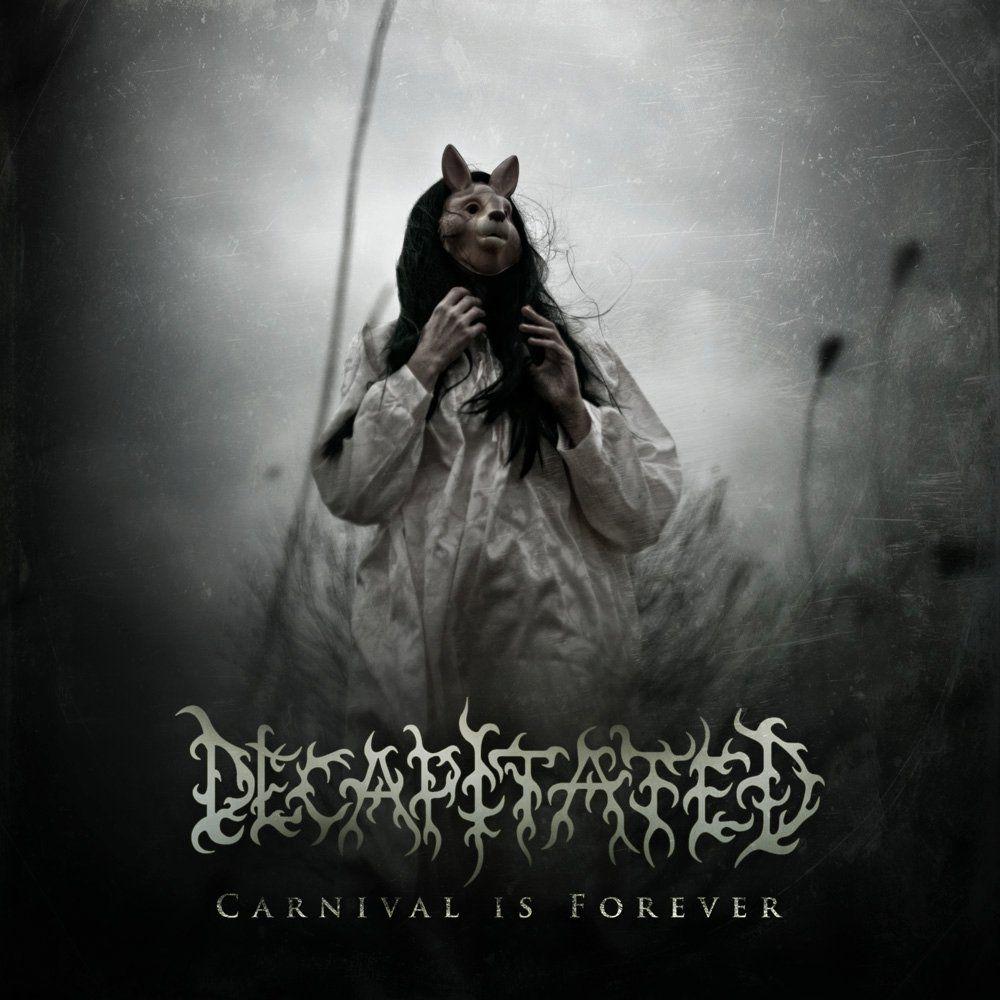 Capa do Álbum "Carnival Is Forever", de Decapitated