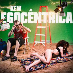 Portada de Sencillo/EP "Egocêntrica (part. DJ JB Mix)", de KEW