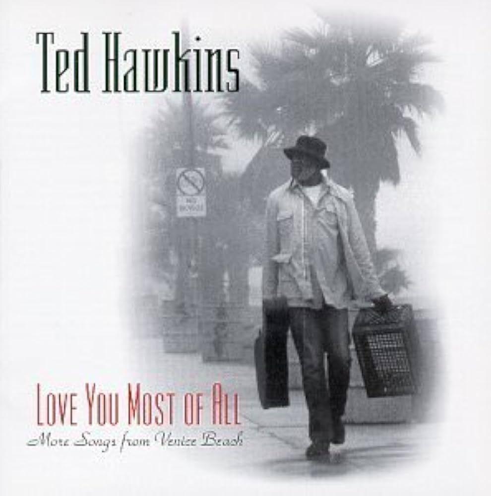 Portada de Álbum "Love You Most of All: More Songs From Venice Beach", de Ted Hawkins