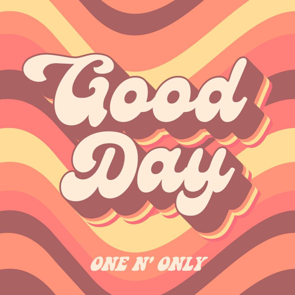 Portada de Sencillo/EP "Good Day", de ONE N' ONLY