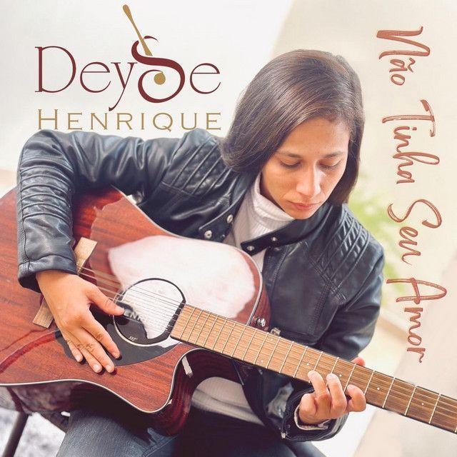 Portada de Sencillo/EP "Não Tinha Seu Amor - Single", de Deyse Henrique