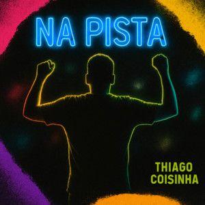 Portada de Álbum "Na Pista", de Thiago Coisinha
