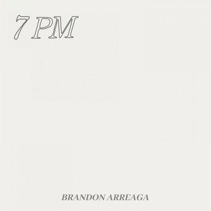 Portada de Sencillo/EP "7PM", de Brandon Arreaga