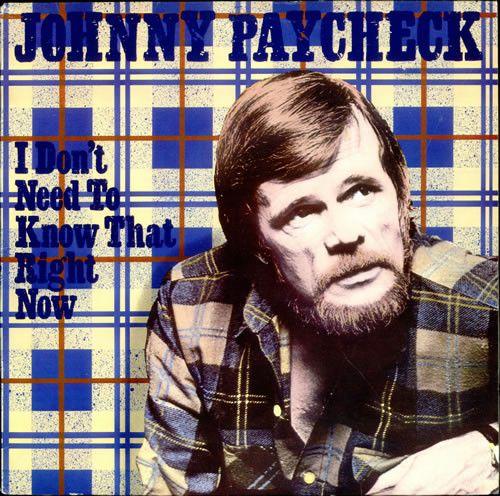 Portada de Álbum "I Don't Need To Know That Right Now", de Johnny Paycheck