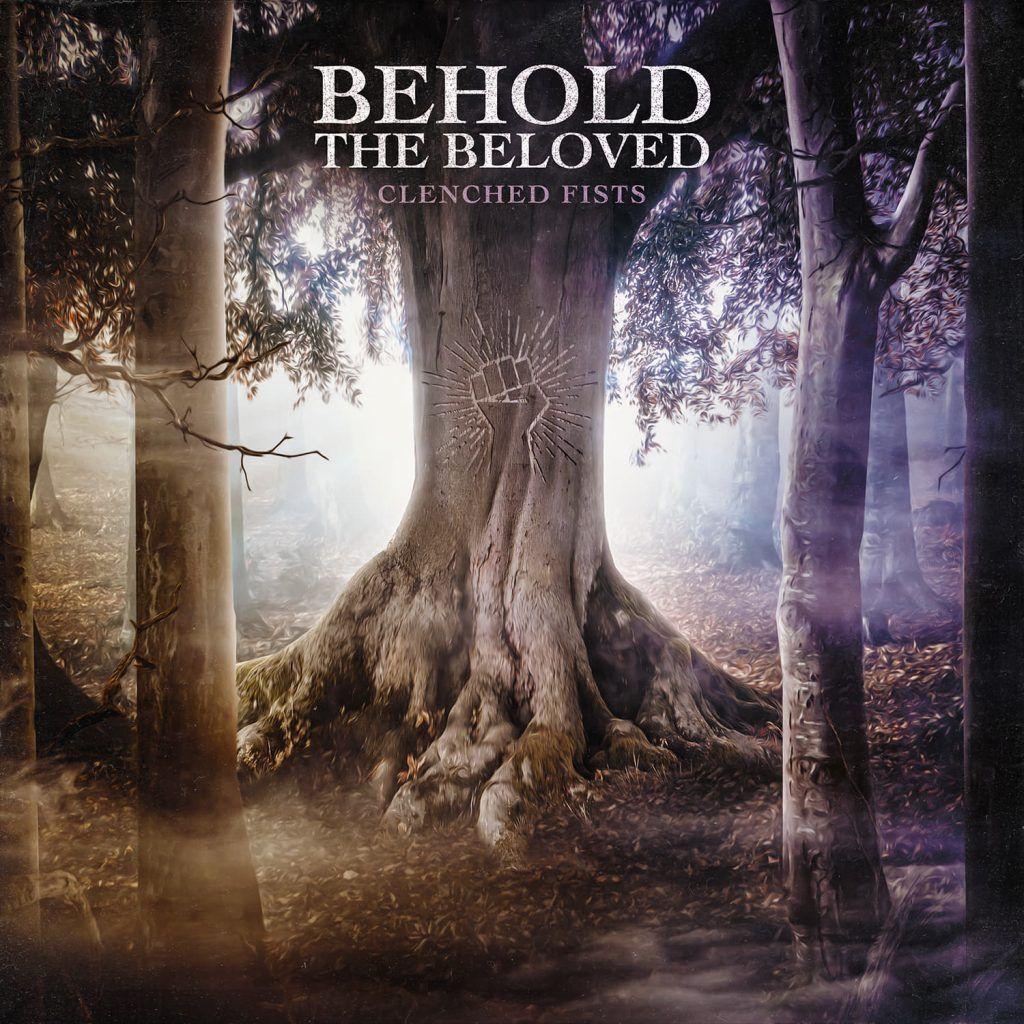 Capa do Single/EP "Clenched Fists", de Behold The Beloved