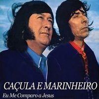 Capa do Álbum "Eu Me Comparo a Jesus", de Caçula & Marinheiro