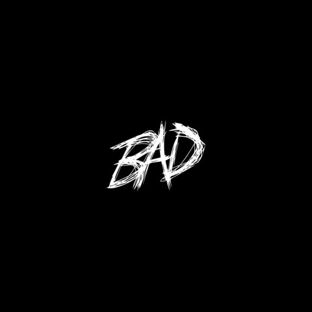 Portada de Sencillo/EP "BAD!", de XXXTENTACION
