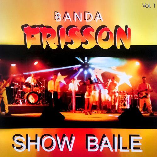 Portada de Álbum "Vol. 01 - Show de Baile", de Banda Frisson