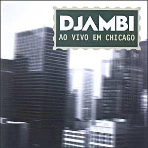 Capa do Álbum "Ao Vivo Em Chicago", de Djambi