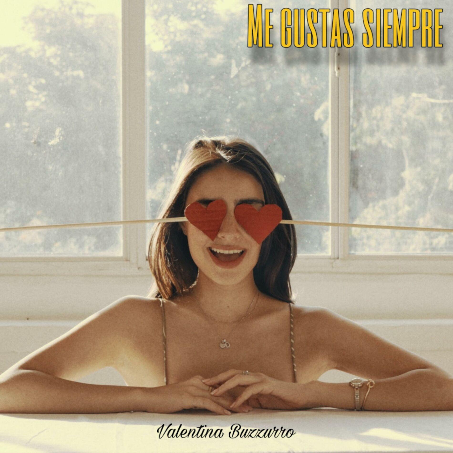 Portada de Sencillo/EP "Me Gustas, Siempre", de Valentina Buzzurro