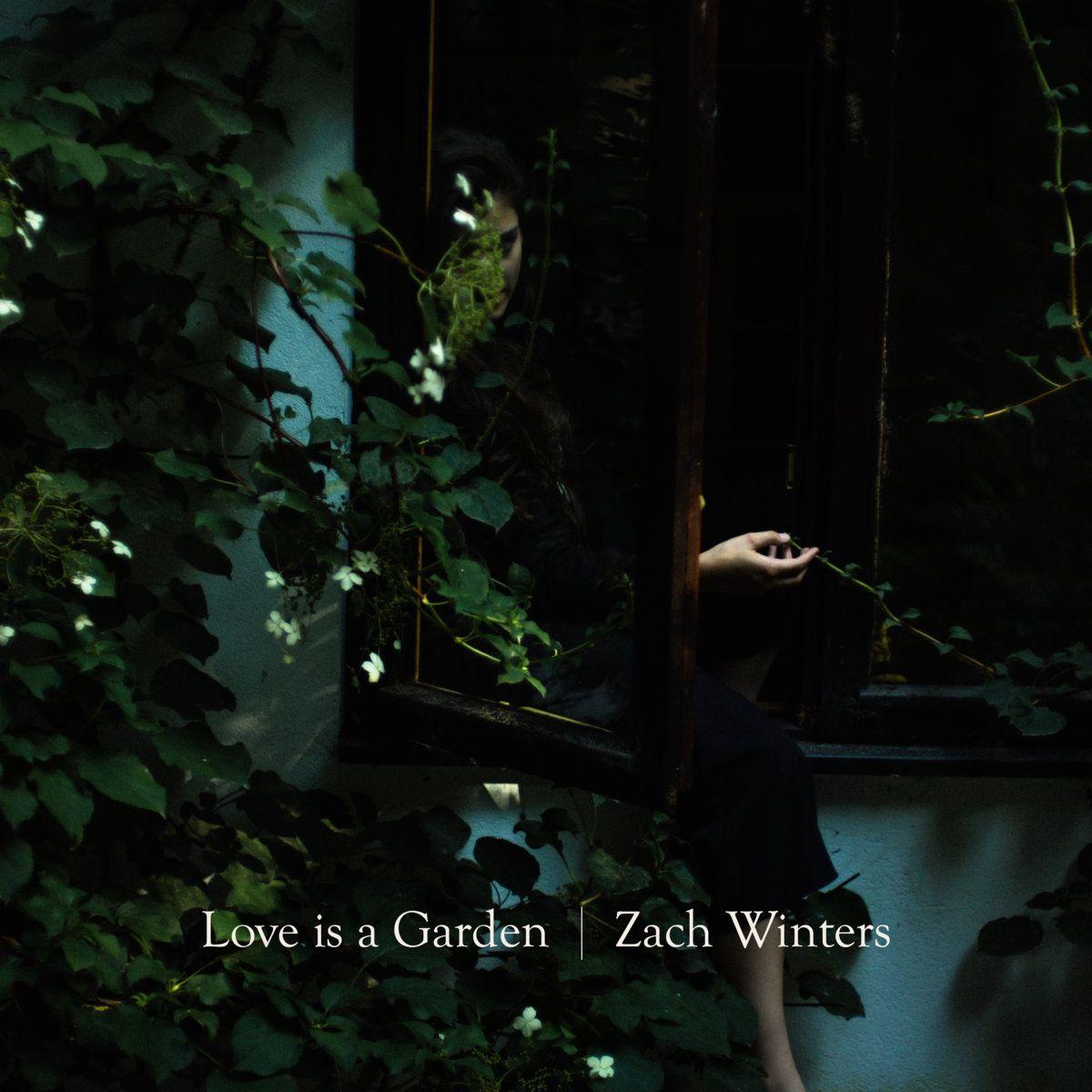Album cover of "Love Is a Garden" by Zach Winters