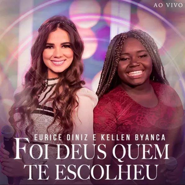 Single/EP cover of "Foi Deus Quem Te Escolheu (part. Kellen Byanca) (Ao Vivo)" by Eurice Diniz