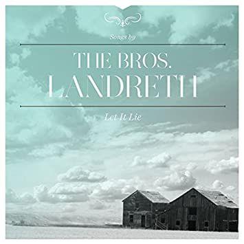 Portada de Álbum "Let it lie", de The Bros. Landreth