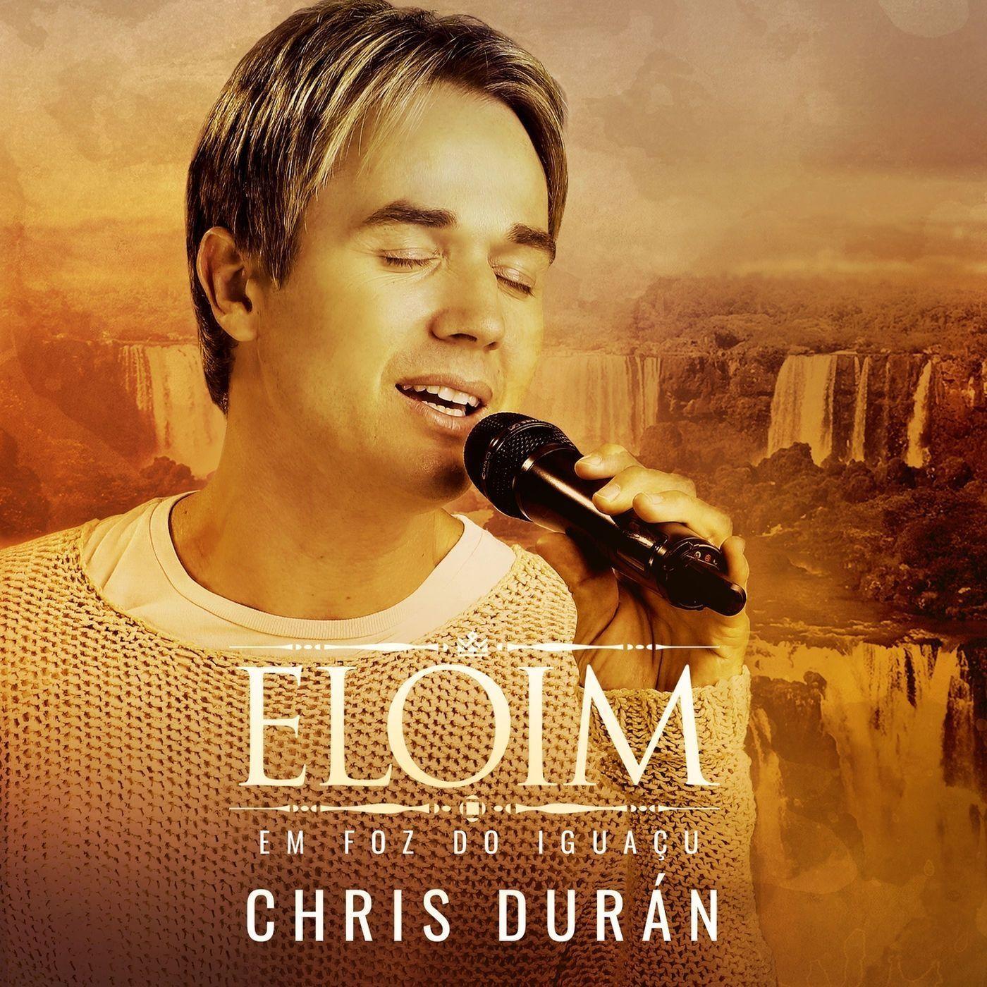 Portada de Álbum "Eloim - Ao Vivo Em Foz do Iguaçu", de Chris Durán