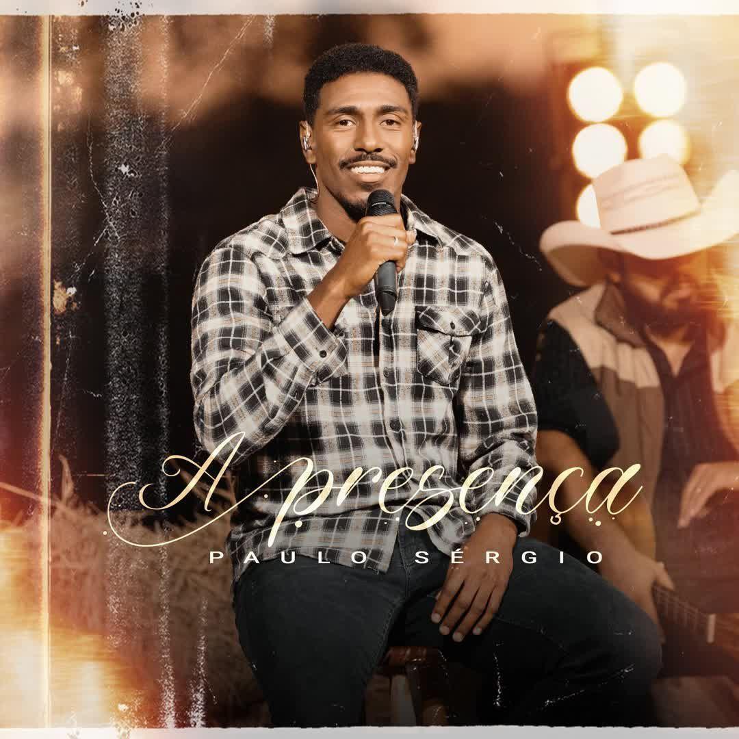 Portada de Sencillo/EP "A Presença", de Paulo Sergio (Gospel)