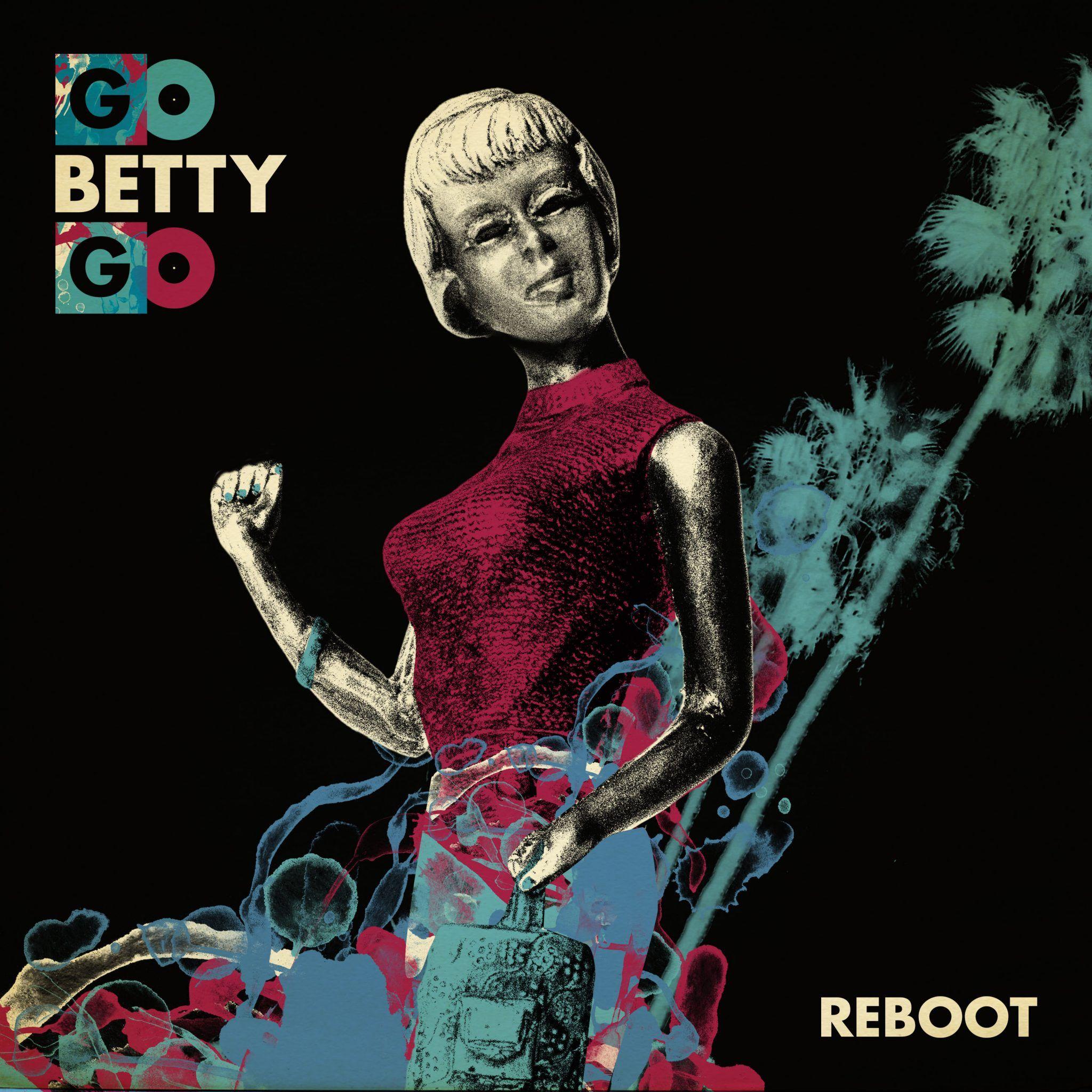 Portada de Sencillo/EP "Reboot", de Go Betty Go