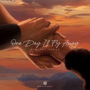 Portada de Sencillo/EP "One Day I'll Fly Away (A Song for Takis)", de Dimitri Vegas