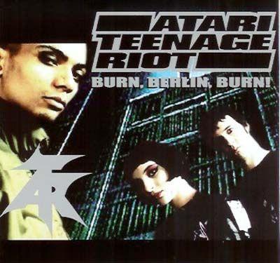 Portada de Álbum "Burn, Berlin, Burn!", de Atari Teenage Riot