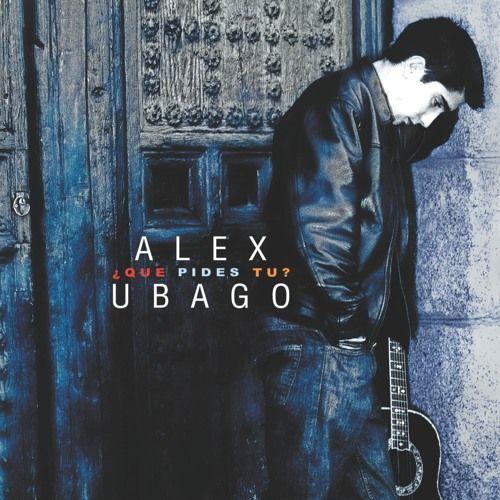 Portada de Álbum "Que Pides Tu", de Alex Ubago