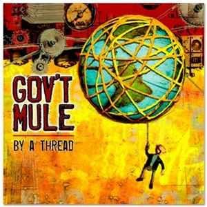 Portada de Álbum "By A Thread ", de Gov't Mule