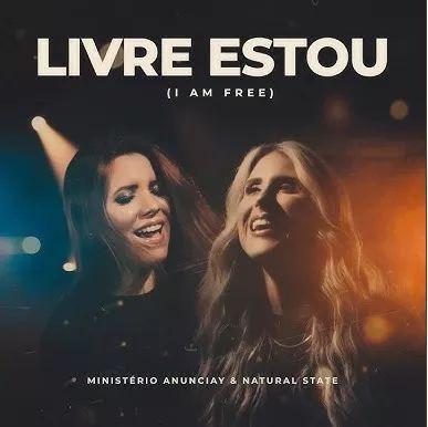 Portada de Sencillo/EP "Livre Estou (I Am Free) (part. Ministério Anunciay)", de Natural State