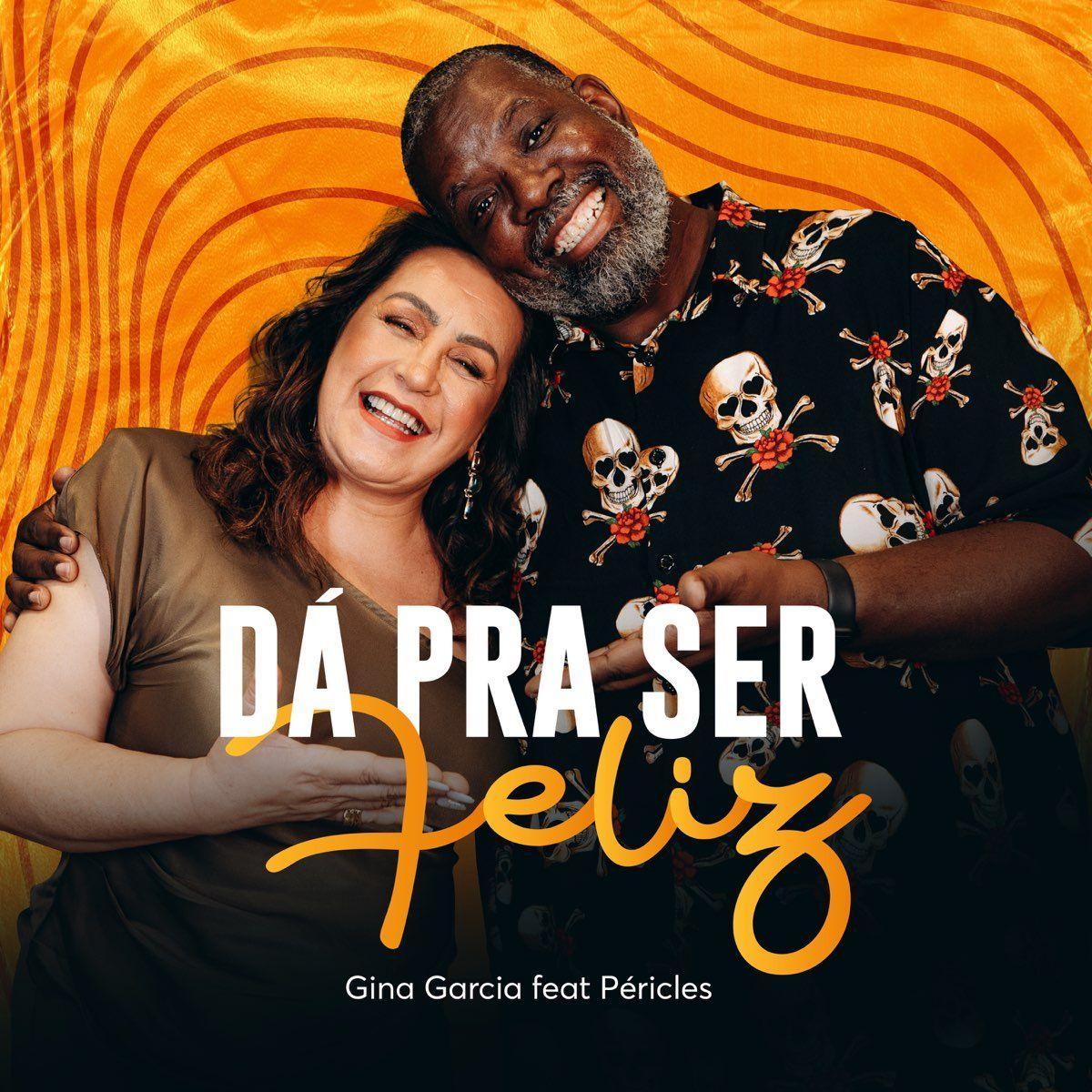 Portada de Sencillo/EP "Dá Pra Ser Feliz (part. Péricles) ", de Gina Garcia