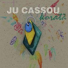 Capa do Álbum "Koratã", de Ju Cassou