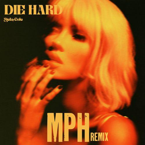 Portada de Sencillo/EP "Die Hard (MPH Remix)", de Stela Cole