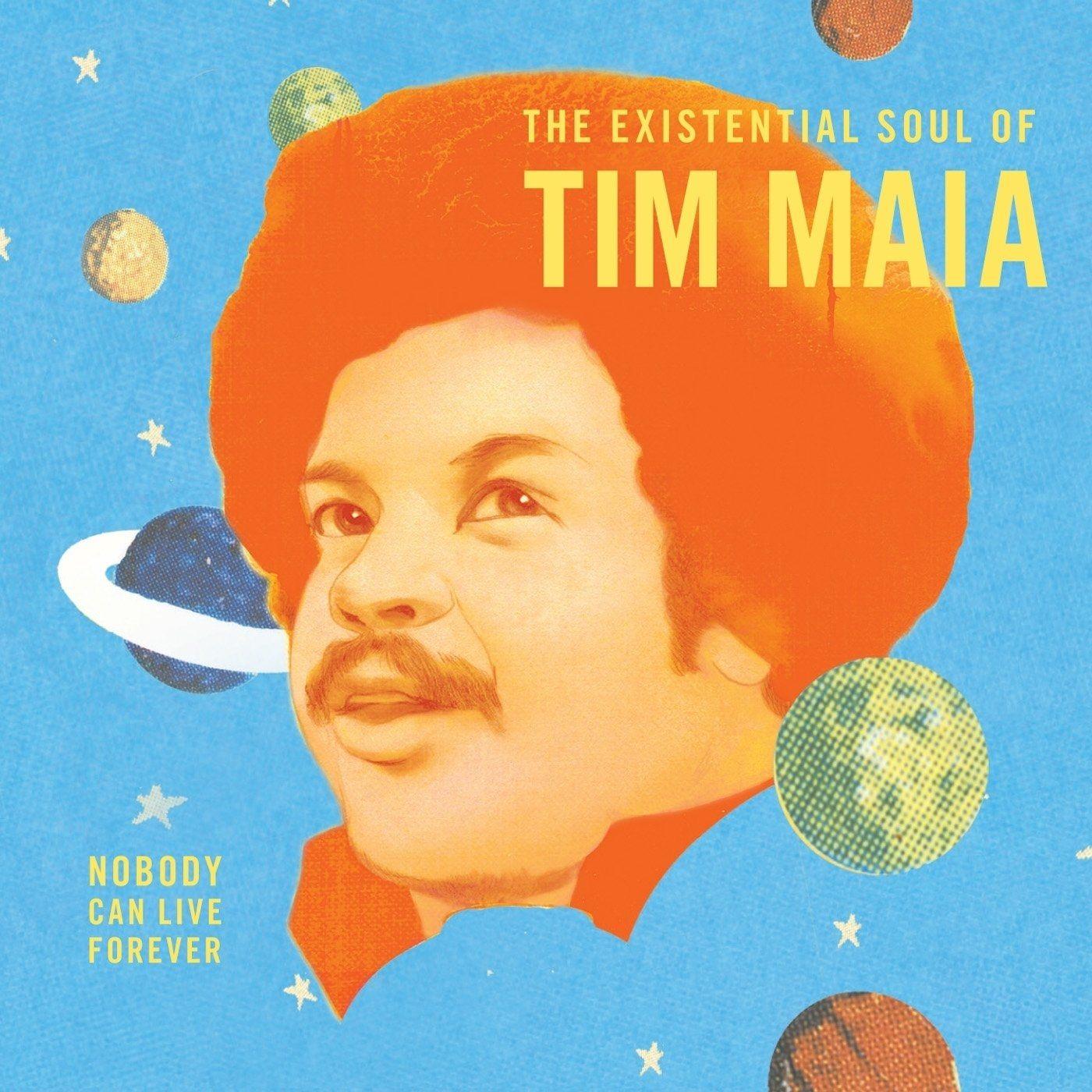 Portada de Álbum "The Existential Soul Of Tim Maia : Nobody Can Live Forever", de Tim Maia