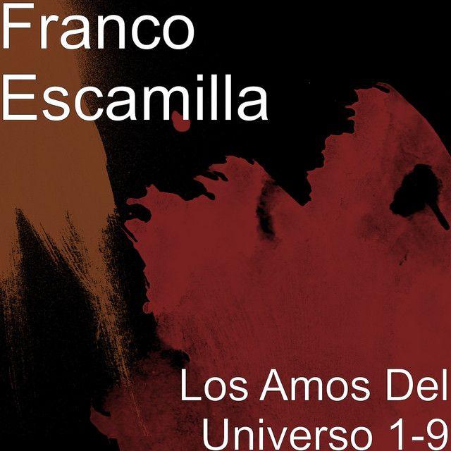 Portada de Álbum "Los Amos Del Universo 1-9", de Franco Escamilla